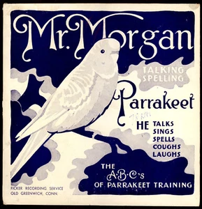 MR. MORGAN "The A-B-C's of Parrakeet Training" Vogeltraining!!   78rpm S8141 - Imagen 1 de 3