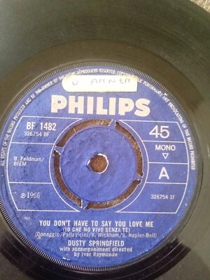 DUSTY SPRINGFIELD YOU DON'T HAVE TO SAY YOU LOVE ME 1966 PHILIPS 7" 45 BF 1482 - Image 1 of 2