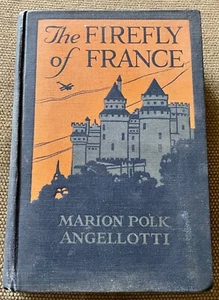 The Firefly of France by Marion Polk Angellotti 1918 - RARE - Picture 1 of 5