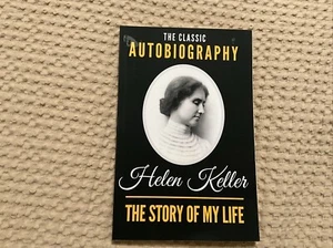 THE STORY OF MY LIFE - THE CLASSIC AUTOBIOGRAPHY OF HELEN Paperback - Picture 1 of 2