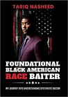 Foundational Black American Race Baiter: My Journey Into Understanding System...
