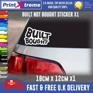 BUILT NOT BOUGHT Decal Sticker Car Van Bike Window Bumper Camper Caravan funny - Picture 1 of 7