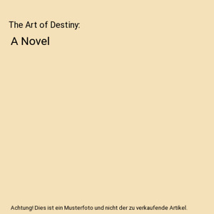The Art of Destiny: A Novel, Wesley Chu