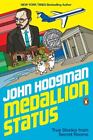 Medallion Status: True Stories From Secret Rooms By Hodgman, John , Paperback