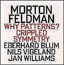 MORTON FELDMAN - Feldman: Why Patterns / Crippled Symmetry - 2 CD - Import - VG