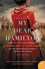 My Dear Hamilton: A Novel of Eliza Schuyler Hamilton (Paperback or Softback)