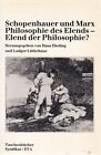 Schopenhauer und Marx: Philosophie d. Elends - Elend d. Philosophie?. Taschenbüc