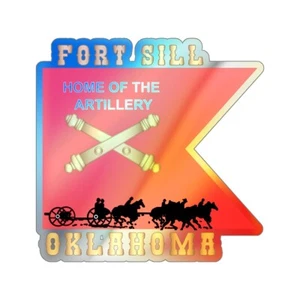 Holographic Die-cut Stickers - Fort SIll, Home of Artillery Guidon w Cassion - B - Picture 1 of 2