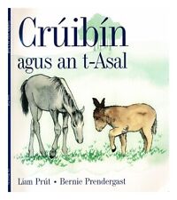 PR�T, LIAM (1940-) Cr�ib�n agus an t-asal / Liam Pr�t ; maisithe ag Bernie Prend