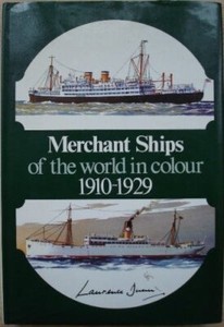 Merchant Ships of the World in Colour, 1910-1929 (Colour S) By Laurence Dunn