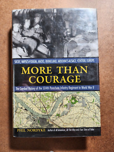 More Than Courage : Sicily, Naples-Foggia, Anzio, Rhineland, Ardennes-Alsace, Ce