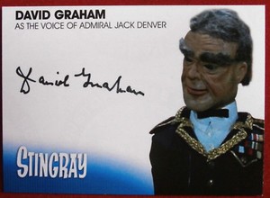 STINGRAY - DAVID GRAHAM, voice of Admiral Jack Denver, AUTOGRAPH CARD DG1 (2017)