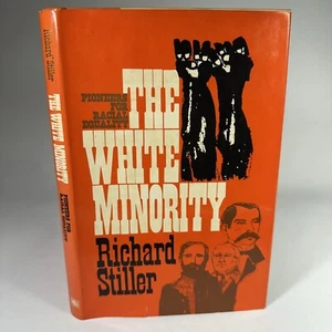 THE WHITE MINORITY: PIONEERS FOR RACIAL EQUALITY By Richard Stiller - Hardcover - Picture 1 of 9