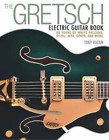 Tony Bacon The Gretsch Electric Guitar Book (Taschenbuch)