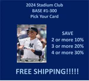2024 Topps Stadium Club BASE #1-300 You Pick Complete your set SPECIAL!!!! - Picture 1 of 178