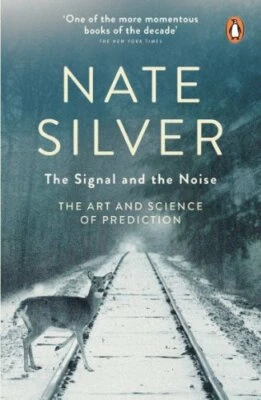 The Signal and the Noise: The Art and Science of Prediction by Silver, Nate The - Image 1 of 2