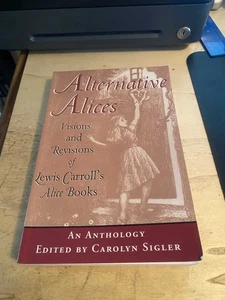 Sigler (ed.): Alternative Alices: Visions & Revisions of Lewis Carroll's Alice B - Picture 1 of 1