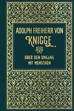 Adolph Freiherr von Knigge Über den Umgang mit Menschen