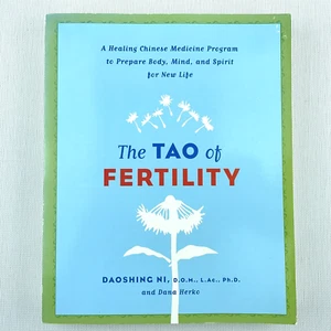 The Tao of Fertility: A Healing Chinese Medicine by Daoshing Ni Dana Herko Book - Picture 1 of 13