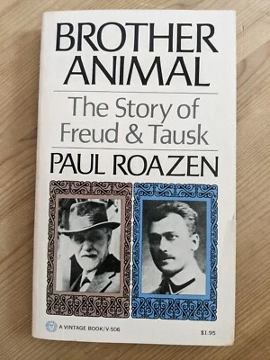 BROTHER ANIMAL Story Freud & Tausk ROAZEN 1st Edition Vintage PB 1971 First Rare - Image 1 of 4