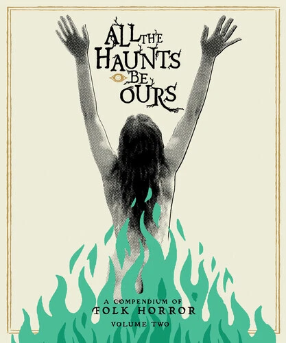 All the Haunts Be Ours: A Compendium of Folk Horror: Volume Two [New Blu-ray] - Image 1 of 1