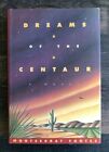 Dreams Of The Centaur  A Novel  By Montserrat Fontes Hardcover 1996