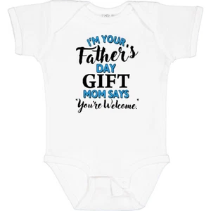 Inktastic I'm Your Fathers Day Gift Mom Says You're Welcome Baby Bodysuit Kids - Picture 1 of 12