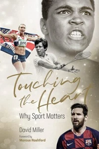 Touching the Heart: Why Sport Matters... By David Miller, hardcover,Very Good - Picture 1 of 1