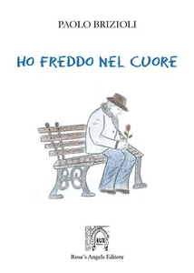 Ho freddo nel cuore di Paolo Brizioli, 2019, Rose’S Angels - Foto 1 di 1