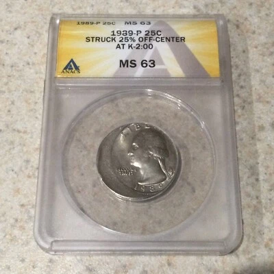1989 P 25 CENTS MINT ERROR STRUCK 25% OFF CENTER ANACS MS 63 AT K-2:00 - Image 1 of 2