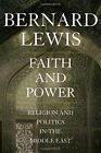 Faith And Power: Religion And Politics In The Midd... By Lewis, Bernard Hardback