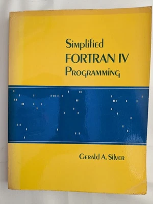 Simplified FORTRAN IV Programming by Gerald A. Silver 1971 PB Computer Language - Image 1 of 4
