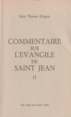 COMMENTAIRE SUR L'ÉVANGILE DE SAINT JEAN TOME II PAR SAINT THOMAS D'AQUIN 1982 - Photo 1/2