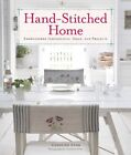 Hand-Stitched Home: Embroidered Inspirations, Ideas, and Pr... by Zoob, Caroline