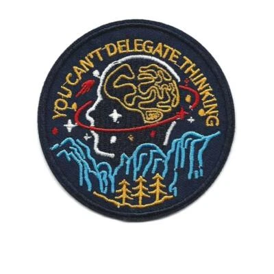 YOU CAN'T DELEGATE THINKING IRON ON PATCH 3" Funny Badge Embroidered Applique - Image 1 of 2