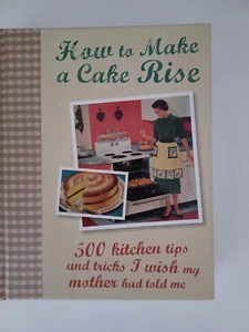 HOW TO MAKE A CAKE RISE 500 KITCHEN TIPS AND TRICKS NEW BOOK - Picture 1 of 2