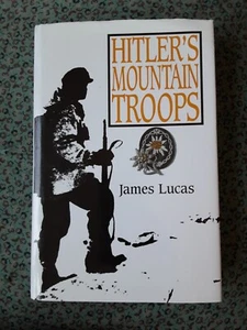 Hitler's Mountain Troops by James Lucas (1992, Hardcover) - Picture 1 of 3