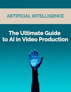 The Ultimate Guide to AI in Video Production: Artificial Intelligence (AI) in vi - Picture 1 of 1
