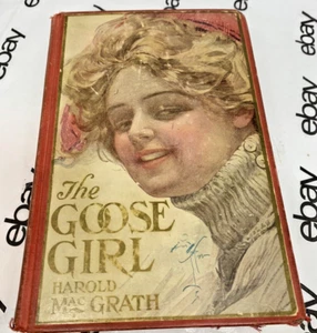 Old THE GOOSE GIRL Book 1909 HAROLD MACGRATH ANTIQUE LADY VICTORIAN LOVE ROMANCE - Imagen 1 de 14