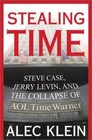 Stealing Time: Steve Case, Jerry Levin, and t- 0743247868, hardcover, Klein, new
