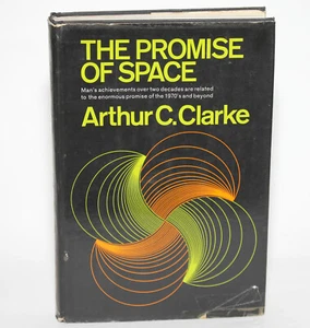 PROMISE OF SPACE Arthur C. Clarke 1968 1st HC/DJ Moon Orbit Planets Science Mars - Picture 1 of 13