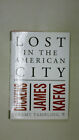 100772 J. Tambling LOST IN THE AMERICAN CITY Dickens, James, and Kafka HC