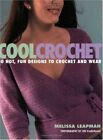 Cool Crochet: 30 Hot, Fun Designs To Crochet And Wear - Leapman, Melissa - P...