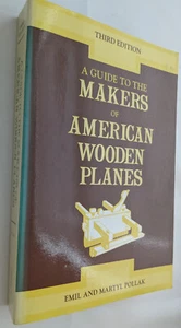 Guide to the Makers of American Wooden Planes by Martyl Pollak and Emil S.... - Picture 1 of 6