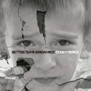 CD BETTER THAN IGNORANCE - Our Patience - SPAIN Press (FACTORY SEALED) ç - Imagen 1 de 1