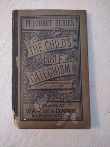 Peloubet Series The Child's Bible Catechism for the Sunday School Home 1889 - Bild 1 von 7