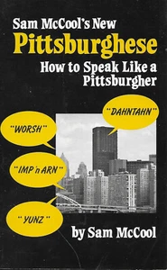 SAM McCOOL'S NEW PITTSBURGHESE-HOW TO SPEAK LIKE A PITTSBURGHER-SMALL-PAPERBACK - Picture 1 of 1