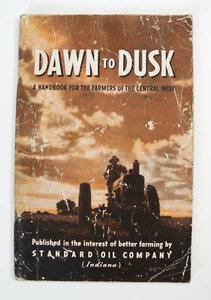 Dawn to Dusk A Handbook For Farmers Of The Central West Standard Oil Co Indiana - Picture 1 of 12