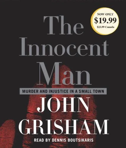 The Innocent Man : Murder and Injustice in a Small Town by John Grisham (2008, Compact Disc, Abridged edition)