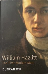 William Hazlitt The First Modern Man Duncan Wu Hardcover First Edition Very Rare - Picture 1 of 10